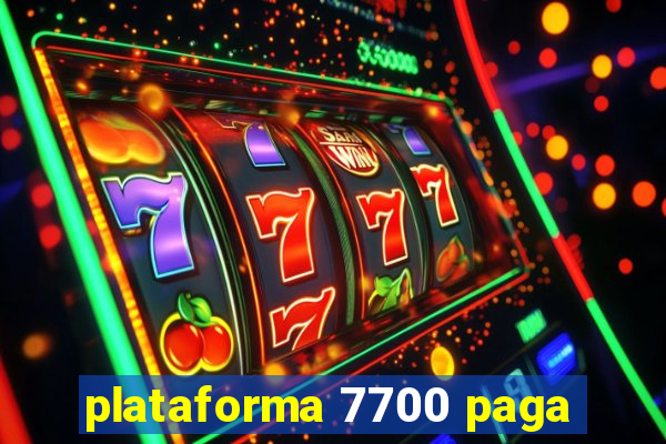 plataforma 7700 paga